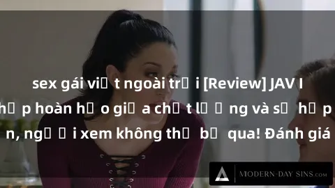 sex gái việt ngoài trời [Review] JAV Idol Vietsub: Sự kết hợp hoàn hảo giữa chất lượng và sự hấp dẫn, người xem không thể bỏ qua! Đánh giá chi tiết về ứng dụng này!